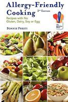 Allergy-Friendly Cooking, 2nd Edition: Recipes with NO Gluten, Dairy, Soy or Egg 0615284655 Book Cover