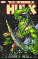 Incredible Hulk: Prelude To Planet Hulk 0785119531 Book Cover