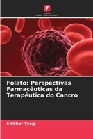 Folato: Perspectivas Farmacêuticas da Terapêutica do Cancro (Portuguese Edition) 6206472930 Book Cover