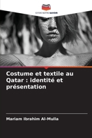 Costume et textile au Qatar: identité et présentation (French Edition) 6139941199 Book Cover