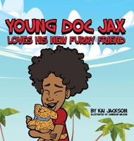 Young Doc Jax: Loves His New Furry Friend 1736789872 Book Cover