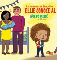 La Adventuras de Ellie y Eve: Ellie Conoce al Nueve Bebe: Ellie Conoce 1087993695 Book Cover