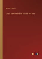 Cours élémentaire de culture des bois 3385007968 Book Cover