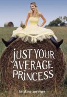 Just Your Average Princess 0374361509 Book Cover