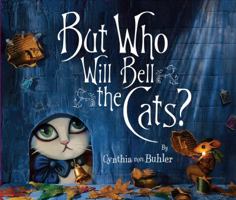 But Who Will Bell the Cats? 0618997180 Book Cover