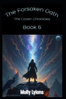 The Forsaken Oath: The Coven Chronicles B0DXQ23NN6 Book Cover