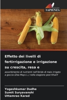 Effetto dei livelli di fertirrigazione e irrigazione su crescita, resa e 620572507X Book Cover