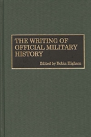 The Writing of Official Military History (Contributions in Military Studies) 0313308632 Book Cover