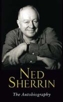Ned Sherrin: The Autobiography 0316724998 Book Cover