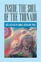 Inside the Soul of the Tornado 1514468212 Book Cover