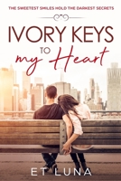 Ivory Keys to my Heart: The sweetest smiles hold the darkest secrets. 1698365470 Book Cover