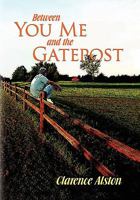 Between You, Me and the Gatepost 1456841025 Book Cover