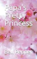 Papa's Pretty Princess 1717899277 Book Cover
