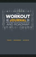 The Workout Journal and Roadmap: Track. Progress. Achieve. 1250199778 Book Cover