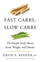 Fast Carbs, Slow Carbs: The Truth About Weight, Why We're Sick, and How to Stay Alive 0062996975 Book Cover