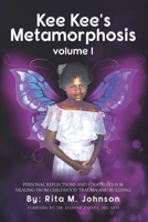 Kee Kee's Metamorphosis: Personal Reflections and Strategies for Healing from Childhood Trauma and Bullying 169523510X Book Cover