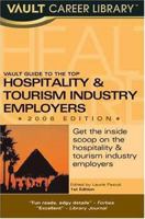 Vault Guide to the Top Hospitality & Tourism Employers, 2006 Edition (Vault Guide to the Top Hospitality & Leisure Employers) 1581313535 Book Cover