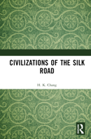 Civilizations of the Silk Road 1032439998 Book Cover