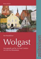 Wolgast, Der Reisefuhrer: Herzogsstadt Und Tor Zur Insel Usedom Mit Amt Am Peenestrom 3752006587 Book Cover