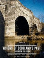 Visions of Scotland's past: Looking to the future : essays in honour of John R. Hume 1862320721 Book Cover