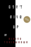 Don't Give Up 0981390463 Book Cover