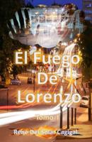 El Fuego de Lorenzo: Tomo I 1717903088 Book Cover