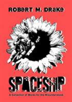 Spaceship: A Collection of Words for the Misunderstood. 1304856550 Book Cover