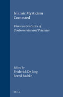 Islamic Mysticism Contested: Thirteen Centuries of Controversies and Polemics (Islamic History and Civilization) (Islamic History and Civilization) 9004113002 Book Cover