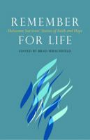 Remember For Life: Holocaust Survivors' Stories of Faith and Hope 0827612184 Book Cover