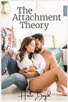 The Attachment Theory workbook: A Guide to Assisting You in Understanding Attachment Styles, Their Interaction, Attachment Disorders, and Strategies for Developing Healthy and Lasting Relationships null Book Cover