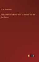 The American's Hand-Book to Vienna and the Exhibition 3368190911 Book Cover