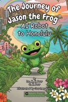 Journey of Jason the Frog to Honolulu 1971794147 Book Cover