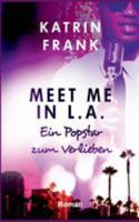 Meet me in L.A.: Ein Popstar zum Verlieben 3743172984 Book Cover