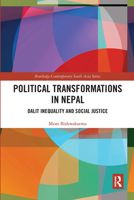 Political Transformations in Nepal: Dalit Inequality and Social Justice 0367660660 Book Cover