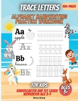 Learn the Alphabet: Trace Letters - Alphabet Handwriting Practice workbook for kids: Preschool writing Workbook with Sight words for Pre K, Kindergarten and Kids Ages 3-5 - ABC print handwriting book 4366468514 Book Cover