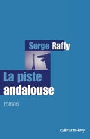 La Piste Andalouse: Roman 2702135463 Book Cover