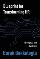 Blueprint for Transforming HR: Through Al and Evidence 1966074468 Book Cover