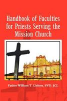 Handbook of Faculties for Priests Serving the Mission Church 1456824872 Book Cover