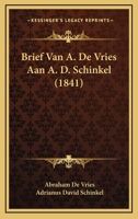 Brief Van A. De Vries Aan A. D. Schinkel (1841) 1167509285 Book Cover