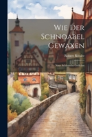 Wie Der Schnoabel Gewaxen: Neue Schlesische Gedichte 1021907030 Book Cover