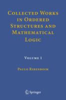Collected Works in Ordered Structures and Mathematical Logic: Volume 1 3319721402 Book Cover