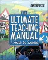 The Ultimate Teaching Manual: A Route to Success for Beginning Teachers 144118886X Book Cover