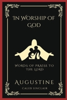In Worship of God: Words of Praise to the Lord 9358372826 Book Cover