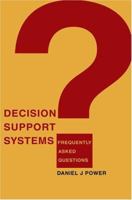 Decision Support Systems: Frequently Asked Questions 0595339719 Book Cover