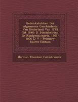 Gedenkstukken Der Algemeene Geschiedenis Van Nederland Van 1795 Tot 1840: (inleidend) D. Nederland En De Revolutie, 1789-1795... 1294069322 Book Cover