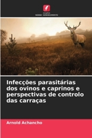 Infecções parasitárias dos ovinos e caprinos e perspectivas de controlo das carraças (Portuguese Edition) 620854419X Book Cover