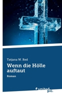 Wenn die Hölle auftaut: Roman (German Edition) 3710324424 Book Cover