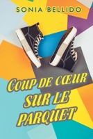 Coup de coeur sur le parquet (French Edition) B0DW87QCQW Book Cover