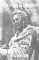Kierkegaard As Theologian: Recovering My Self (Mcgill-Queen's Studies in the History of Ideas) 0773510230 Book Cover