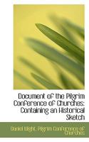 Document of the Pilgrim Conference of Churches: Containing an Historical Sketch 0469422734 Book Cover